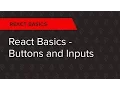 React Basics Ep 2 React Basics - Buttons and Inputs