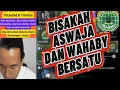 Lagu BISAKAH WAHABY DAN ASWAJA BERSATU. JAWAB DI KOMEN