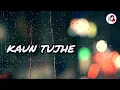 Kaun Tujhe (Slowed+Reverb) | Palak Muchhal | Sloverb lyrics