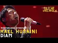 Download Lagu HAEL HUSAINI - DIAM | ALL STARS GEGAR VAGANZA