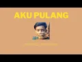 Download Lagu Indra Wave - Aku Pulang (Official Lyric Video)