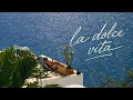 La Dolce Vita ☀️ Italian Summer Playlist | Mediterranean Luxury, Ocean Views & Relaxing Vibes