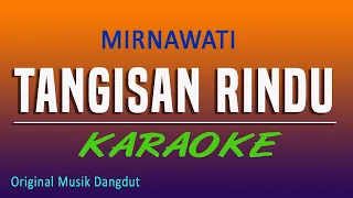 Download TANGISAN RINDU - KARAOKE MIRNAWATI - DANGDUT LAWAS TANPA VOKAL @VINOKORG MP3