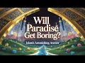 Download Lagu Wordt het paradijs saai? Het verbazingwekkende antwoord van de islam