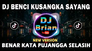Download DJ BENCI KUSANGKA SAYANG REMIX FULL BASS VIRAL 2022 BENAR KATA PUJANGGA MP3