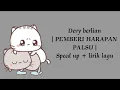 Lagu Devy berlian - pemberi harapan palsu (Speed up + lirik)