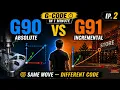 G-Code Explained in 60 Seconds G90 Absolute vs G91 Incremental CNC Basics