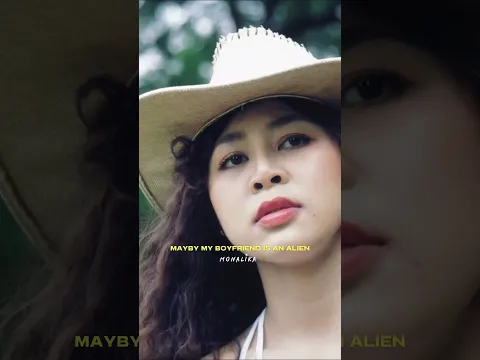 ฝากเพลงเพราะๆ Maybe MyBoyfriend Is An Alien - MONALIKA