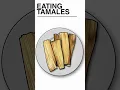 How to Eat a Tamale