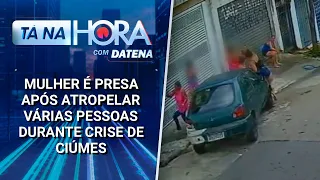 Mulher é presa após atropelar várias pessoas durante crise de ciúmes | Tá na Hora (21/01/25)