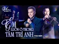 Download Lagu Em Luôn Ở Trong Tâm Trí Anh I The Men I \