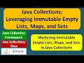 Java Collections Leveraging Immutable Empty Lists Maps and Sets Java Collection Framework