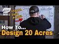 20 Acre Parcel Design Tips