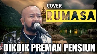 Download RUMASA [ cover ] - Dikdik Preman Pensiun MP3