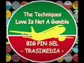 The Techniques - Love Is Not A Gamble