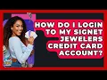 How Do I Login To My Signet Jewelers Credit Card Account - Crazy About Credit Cards