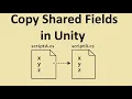 Copy Shared Fields in Unity