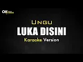 Luka Disini - UNGU [ Karaoke Version ] || Open 22 Karaoke