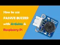 How to use Passive Buzzer with Arduino Raspberry Pi