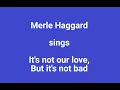 Download Lagu It's Not Love But It's Not Bad,+ OnScreen Lyrics -- Merle Haggard