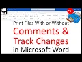 How to Print Files with or without Comments and Track Changes in Microsoft Word