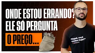 Entenda o que Leva Seu Cliente a PEDIR O PREÇO no Começo da Negociação