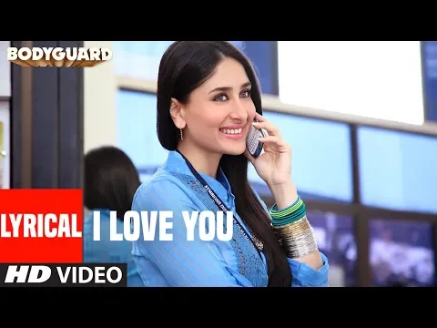 Download MP3 LYRICAL : I love You (Song) | Bodyguard | feat. Salman khan, Kareena Kapoor