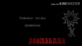 Download Boomerang-Pembakar neraka(Lyric) MP3