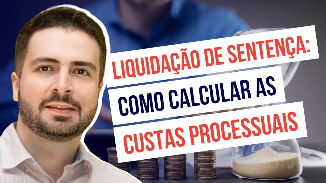 Miniatura do vídeo: Liquidação de sentença e atualização de débitos: como calcular as CUSTAS PROCESSUAIS?