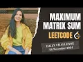 1975 Maximum Matrix Sum Leetcode Daily POTD 24 Nov 2024 Java Medium Hindi