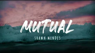 Shawn Mendes - Mutual (Lyrics)