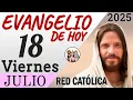 Evangelio de Hoy Viernes 18 de Julio de 2025 REFLEXION Red Catolica