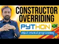 Lec-65 constructor overriding in python object oriented programming python full course