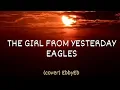 Download Lagu Eagles-The Girl From Yesterday (cover)