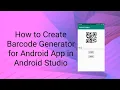 How to Create QR Code Generator for Android App in Android Studio