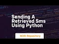 Sending a retrieved SMS using Python