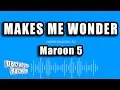 Download Lagu Maroon 5 - Makes Me Wonder (Karaoke Version)