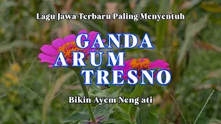 ganda arum tresno lagu jawa terbaru 2026 paling ayem u0026 romantis bikin hati tenang