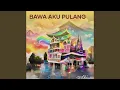 Lagu Bawa Aku Pulang