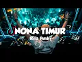 Download Lagu DJ NONA TIMUR VIRAL TIKTOK  Rifa Fvnky  REMIX FULL BASS Nwrmxx