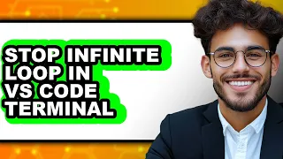 How to Stop Infinite Loop in Vs Code Terminal - Full Comparison