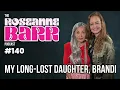 My long lost daughter Brandi The Roseanne Barr Podcast