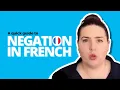 Comment formuler une phrase negative en francais