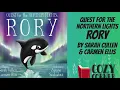 QUEST FOR THE NORTHERN LIGHTS   RORY By Sarah Cullen and Carmen Ellis I Storytime Read Aloud