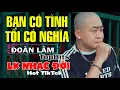 Download Lagu Đoàn Lâm TopHits 💥 BẠN CÓ TÌNH TÔI CÓ NGHĨA | TOP Nhạc Chế Đời ĐOÀN LÂM Tuyển Chọn Hot TIKTOK
