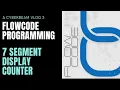 Seven Segment Display counter Using Flowcode tutorial for beginners