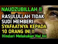 Download Lagu ASTAGHFIRULLAH !! 10 ORANG INI TIDAK DIBERI SYAFAAT RASULULLAH, KARENA MELAKUKAN HAL INI ..