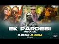 Download Lagu ek Pardesi Mera Dil X jhoom jhoom ||emiway bantai || Hani Singh || divine remix|| Sandeep 2025
