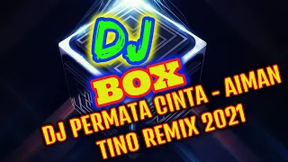 Download DJ PERMATA CINTA - AIMAN TINO REMIX  2021 MP3