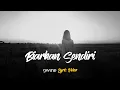 Download Lagu Biarkan Sendiri - gwine (Lyric Video)